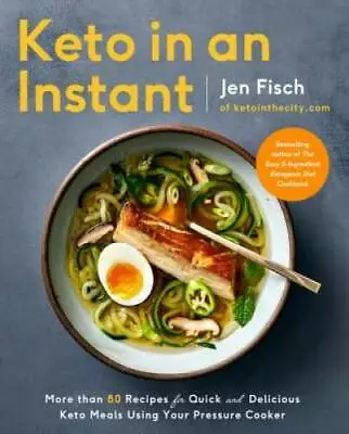 Keto In An Instant: More Than 80 Recipes For Quick & Delicious Keto Meals - GOOD • $4.47