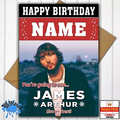 You're Going To See JAMES ARTHUR LIVE Personalised Birthday Card Any Name • £3.49