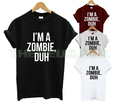 I'm A Zombie Duh T Shirt Fancy Dress Party Fashion Halloween Costume Gift • £6.99