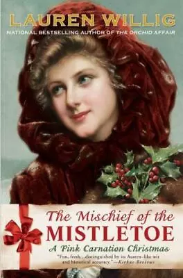 The Mischief Of The Mistletoe: A Pink Carnation Christmas • $13.42