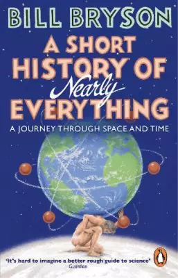 A Short History Of Nearly Everything (Bryson) Bryson Bill Used; Good Book • £3.45