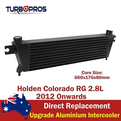 Upgrade Aluminium 80mm Intercooler For Holden Colorado RG 2.8L 2012 Onwards • $465