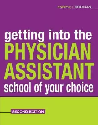Getting Into The Physician Assistant School Of Your Choice - Paperback - GOOD • $5.14