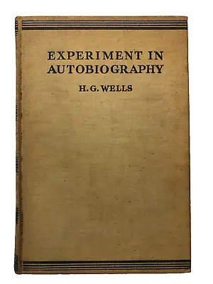 Experiment In Autobiography By H G Wells 1st Edition 1st Print 1934 • $42.95