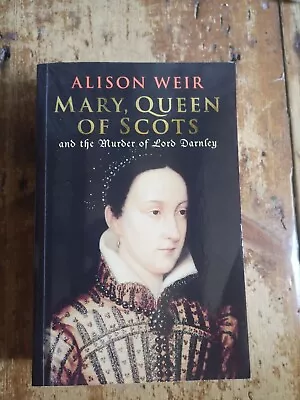 Mary Queen Of Scots And The Murder Of Lord Darnley Book Alison Weir History  • £4.99