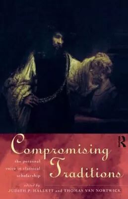 Compromising Traditions: The Per... By Van Nortwick Thomas Paperback / Softback • $6.46