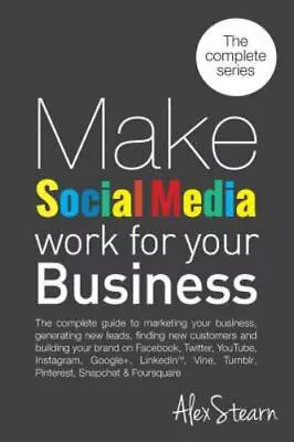 Make Social Media Work For Your Business: The Complete Guide To Marketing Your B • $22.97