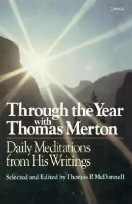Through The Year With Thomas Merton: Daily Meditations From His Writings - GOOD • $5.20