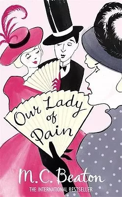 Our Lady Of Pain (Edwardian Murder Mysteries)M.C. Beaton • £2.47