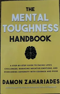 The Mental Toughness Handbook A Step-By-Step Guide To Facing Life's Challenges • $7.95