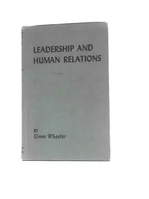 Leadership And Human Relations (Elmer Wheeler - 1950) (ID:12601) • $47.76
