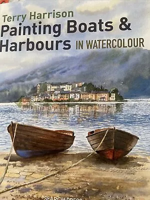 £4 • Buy Painting Boats & Harbours In Watercolour By Terry Harrison (Paperback, 2014)