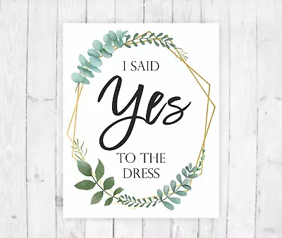 £9.99 • Buy I Said Yes To The Dress Sign - Wedding - A3 HD PRINT - FREE NEXT DAY DELIVERY