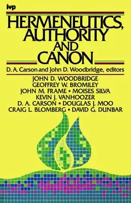 Hermeneutics Authority And CanonD. A. Carson John D. Woodbrid • £5.81