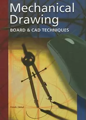 Mechanical Drawing: Board And CAD Techniques Student Edition - Hardcover - GOOD • $5.70