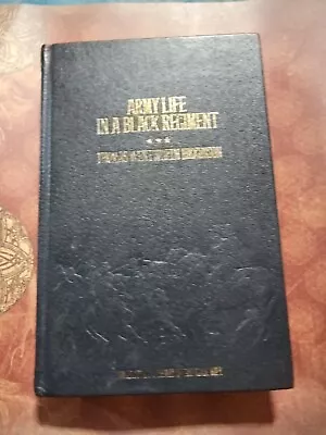 Army Life In A Black Regiment; Collecto- Leather Bound Higginson Time Life... • $22.50