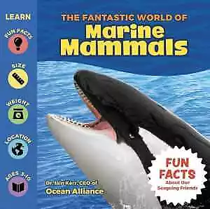 The Fantastic World Of Marine Mammals - Paperback By Dr. Iain Kerr - Very Good • $5.51
