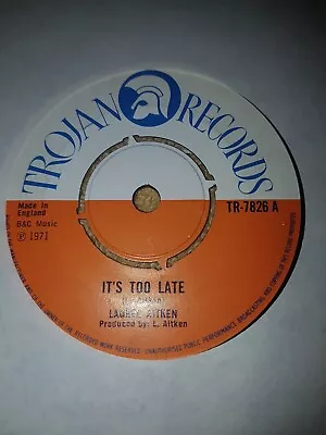 Vg+ Uk Trojan Reggae / Ska 45 - Laurel Aitken- It's Too Late • £20