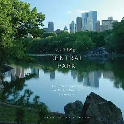 Seeing Central Park: An Official Guide To The World's Greatest Urban Park - GOOD • $5.38