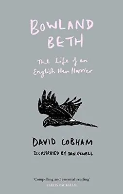 £3.49 • Buy Bowland Beth: The Life Of An English Hen Harrier By David Cobham Book The Cheap