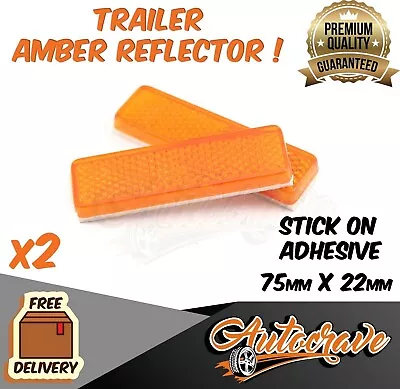 2x Trailer Reflector Truck Caravan Car AMBER Reflector Adhesive Stick On 75x22mm • $4.19