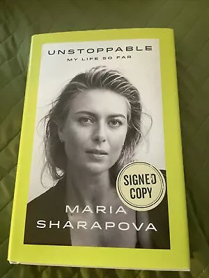 Unstoppable- My Life So Far UNREAD SIGNED By Maria Sharapova 1st Edition • $18