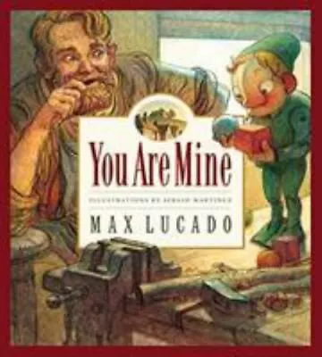 You Are Mine [Max Lucado's Wemmicks] [Volume 2] • $5.10