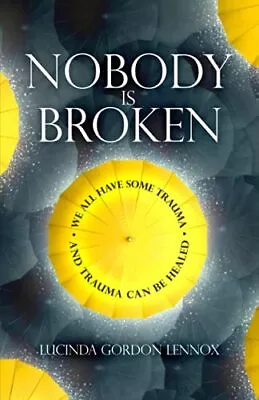 £11.83 • Buy Nobody Is Broken: We All Have Some Trauma. And Trauma Can Be Hea