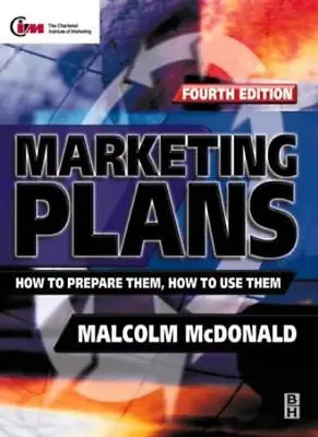 Marketing Plans: How To Prepare Them How To Use Them (Professional Development • £3.48