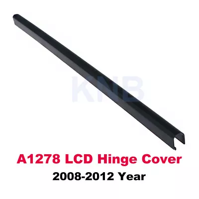 New Hinge Cover For MacBook Pro 13  A1278 2008 2009 2010 2011 2012 Year • $8.90