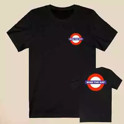 Mind The Gap Slogan Subway Logo Unisex T-Shirt Size S-5XL Best Gift • $35.99