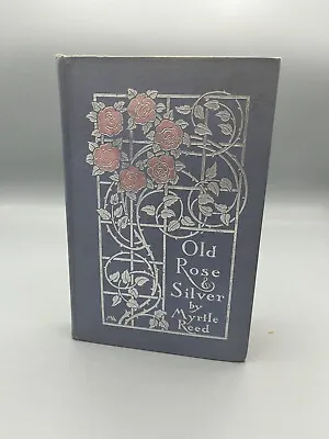 OLD ROSE AND SILVER 1909  By Myrtle Reed Romance G. P. Putman & Sons  HC R1. • $45.99