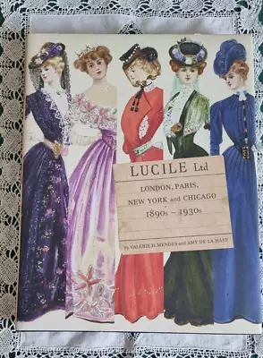 Lucile Ltd: London New York Paris & Chicago 1890s - 1930s - Valerie D. Mendes • £39.99