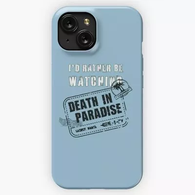 New Design I�d Rather Be Watching BBC Death In Paradise IPhone Samsung Galaxy • $17.99