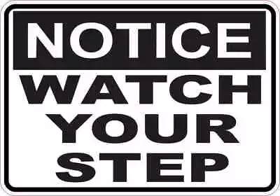 5x3.5 Notice Watch Your Step Magnet Magnetic Business Safety Sign Decal Magnets • $10.99