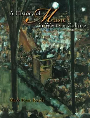 A History Of Music In Western Culture [With CD] By Bonds Mark Evan PhD • $8.40