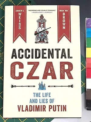Accidental Czar: The Life And Lies ... Weiss Andrew S • $9