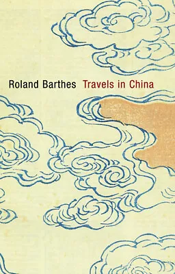 $108.69 • Buy NEW BOOK Travels In China By Roland Barthes (2011)
