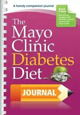 The Mayo Clinic Diabetes Diet Journal: A Handy Companion Journal - Diary - GOOD • $8.48