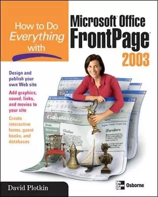 HOW TO DO EVERYTHING WITH MICROSOFT OFFICE FRONTPAGE 2003 By David Plotkin Mint • $32.95