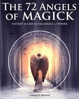 The 72 Angels Of Magick : Instant Access To The Angels Of Power By Damon... • $7.77