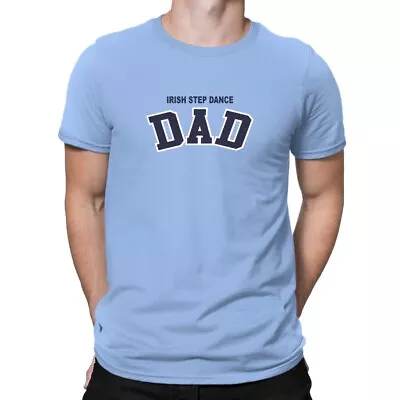 Irish Step Dance DAD T-Shirt • $22.99