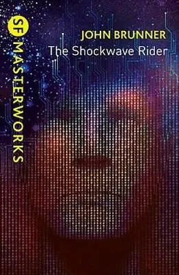The Shockwave Rider (S.F. MASTERWORKS By John Brunner New Book • £8.52