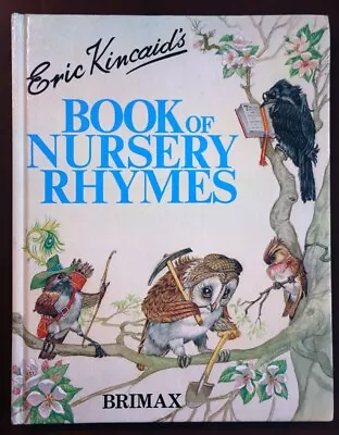 Eric Kincaid's BOOK OF NURSERY RHYMES 1985 Brimax Books Vintage Hardcover • $20.99