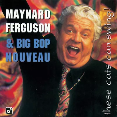 Maynard Ferguson : These Cats Can Swing! CD (2010) • $4.80