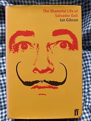 The Shameful Life Of Salvador Dali By Ian Gibson (Hardback 764 Pages) • £8.49