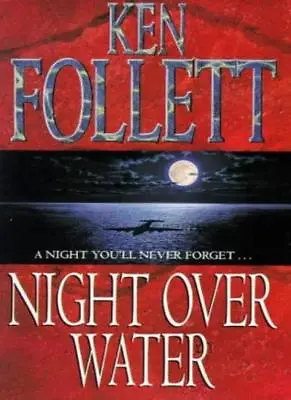 Night Over Water By Ken Follett. 9780330319416 • £3.48