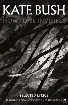 How To Be Invisible By Kate Bush • £10.99