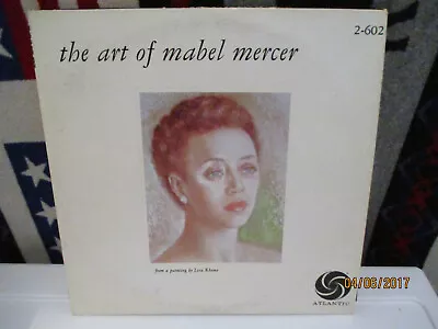 The Art Of Mabel Mercer - Atlantic Records Reissue 2-602 Near Mint Vinyl $3.95 • $3.95