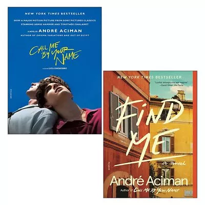 The Call Me By Your Name Series By Andre Aciman 2 Books Collecttion Set Find Me • $41.98